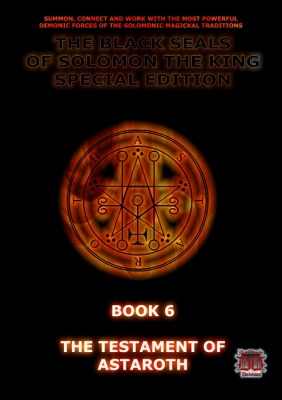 The Black Seals of Solomon - Book 6: The Testament of Astaroth by Carl Nagel